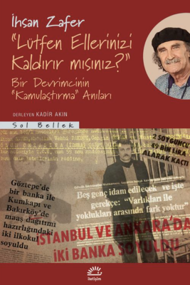 Lütfen Ellerinizi Kaldırır Mısınız Bir Devrimcinin Kamulaştırma Anıları - 1