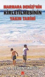 M. Levent Artüz Marmara Denizi'nin Kirletilmesinin Yakın Tarihi Kırmızı Kedi Yayınları - Kırmızı Kedi Yayınevi