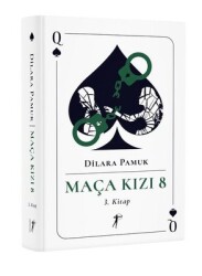 Maça Kızı 8 - 3. Kitap Yazar: Dilara Pamuk - Artemis Yayınları