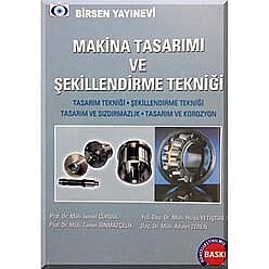 Makina Tasarımı ve Şekillendirme Tekniği - Birsen Yayınevi