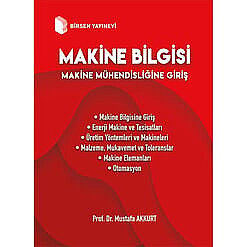 Makine Bilgisi Makine Mühendisliğine Giriş - Birsen Yayınevi