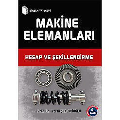 Makine Elemanları Hesap Şekillendirme - Birsen Yayınevi