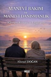 Manevi Bakım ve Manevi Danışmanlık Kavram Kuram ve Uygulama - Gece Kitaplığı