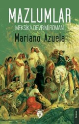 Mariano Azuela Mazlumlar Meksika Devrimi Romanı Dorlion Yayınları - Dorlion Yayınları