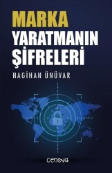 Marka Yaratmanın Şifreleri - Nagihan Ünüvar - Cenova Yayınları