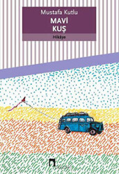 Mavi Kuş - Mustafa Kutlu - Dergah Yayınları