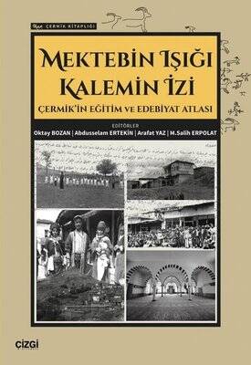 Mektebin Işığı Kalemin İzi - Çermik'in Eğitim ve Edebiyat Atlası - Çermik Kitaplığı - 1
