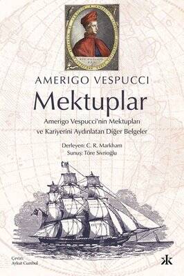 Mektuplar : Amerigo Vespucci'nin Mektupları ve Kariyerini Aydınlatan Diğer Belgeler - 1