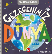 Merhaba Dünya! / Gezegenimiz Dünya - Beyaz Balina Yayınları