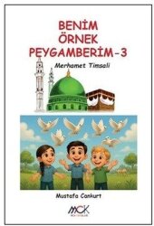 Merhamet Timsali - Benim Örnek Peygamberim 3 - MCK Yayınları