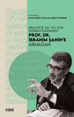  Meslekte 40. Yılı için Öğrencilerinden Prof. Dr. İbrahim Şahin'e Armağan - 1