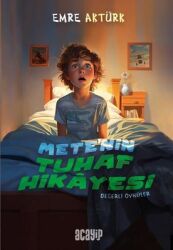 Mete'nin Tuhaf Hikayesi - Değerli Öyküler Yazar: Emre Aktürk - Acayip