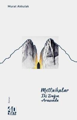 Mettaikalar - İki Dağın Arasında - 1