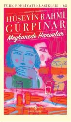 Meyhanede Hanımlar - Türk Edebiyatı Klasikleri Yazar: Hüseyin Rahmi Gürpınar - İş Bankası Kültür Yayınları