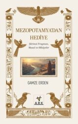 Mezopotamya'dan Hediye: Şiirimsi Fragman, Masal ve Hikayeler - Ark Kitapları