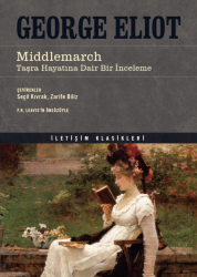 Middlemarch Taşra Hayatına Dair Bir İnceleme - İletişim Yayınları