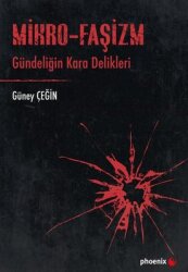  Mikro - Faşizm: Gündeliğin Kara Delikleri - Phoenix