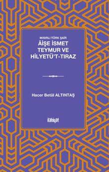 Mısırlı Türk Şair Âişe İsmet Teymur ve Hilyetü't-Tıraz - 1
