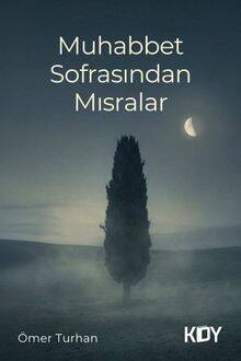 Muhabbet Sofrasından Mısralar - 1