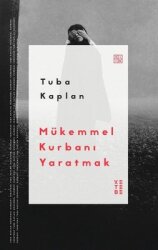 Mükemmel Kurbanı Yaratmak - Ketebe