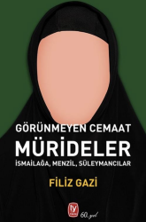 Mürideler Görünmeyen Cemaat İsmailağa Menzil Süleymancılar - Tekin Yayınevi