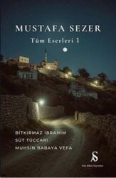 Mustafa Sezer - Tüm Eserleri 1 - Son Adım Yayınları