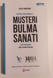 Müşteri Bulma Sanatı - B2B Pazarlama Yazar: Recep Akbayrak - ST Kitap