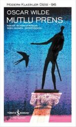 Mutlu Prens Yazar: Oscar Wilde Çevirmen: Roza Hakmen , Fatih Özgüven - İş Bankası Kültür Yayınları