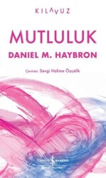 Mutluluk / Kılavuz - Daniel M. Haybron - İş Bankası Kültür Yayınları