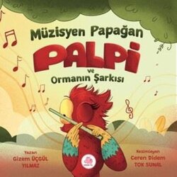 Müzisyen Papağan Palpi ve Ormanın Şarkısı - Pembe Fil Yayınları