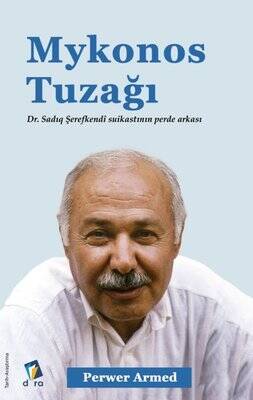 Mykonos Tuzağ ı -Dr. Sadıq Şerefkendi Suikastının Perde Arkası - 1