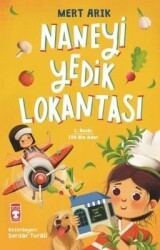 Naneyi Yedik Lokantası Yazar: Mert Arık - Timaş Çocuk