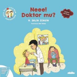 Neee! Doktor mu? Çıtı İle Pıtı'nın Maceraları 4 - Duygu ve Davranış Eğitimi Serisi Yazar: H. Salih Zengin - Minika Kitap