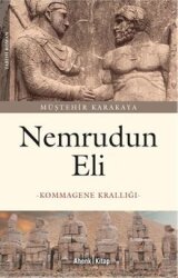 Nemrudun Eli: Kommagene Krallığı - Ahenk Kitap