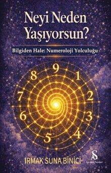 Neyi Neden Yaşıyorsun? / Bilgiden Hale: Numeroloji Yolculuğu - 1