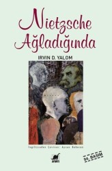 Nietzsche Ağladığında Yazar: Irvin D. Yalom Çevirmen: Aysun Babacan - Ayrıntı Yayınları