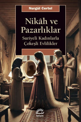 Nikah ve Pazarlıklar Suriyeli Kadınlarla Çokeşli Evlilikler - 1