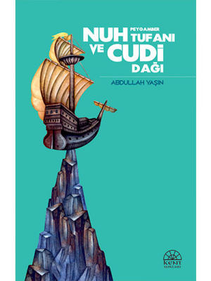Nuh Peygamber Tufanı ve Cudi Dağı - 1