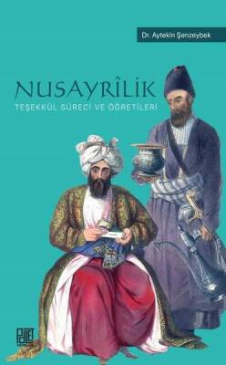 Nusayrilik: Teşekkül Süreci ve Öğretileri - Aytekin Şenzeybek - 1