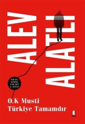 O.K Musti Türkiye Tamamdır / Or'da Kimse Var mı? 4.Kitap - Alev Alatlı - Kapı Yayınları