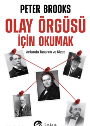 Olay Örgüsü İçin Okumak Anlatıda Tasarım ve Niyet - İnka Kitap