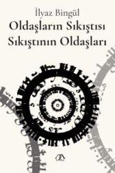 Oldaşların Sıkıştısı Sıkıştının Oldaşları - Unutuş Yayınları