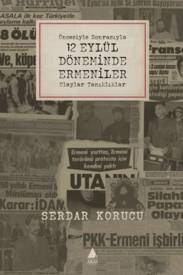 Öncesiyle Sonrasıyla 12 Eylül Döneminde Ermeniler Olaylar Tanıklıklar - 1