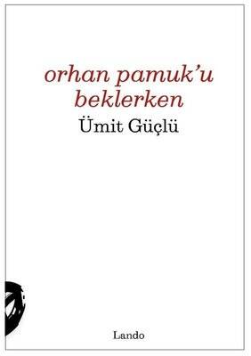 Orhan Pamuk'u Beklerken - 1