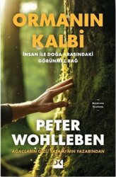 Ormanın Kalbi - İnsan İle Doğa Arasındaki Görünmez Bağ - Doğan Kitap