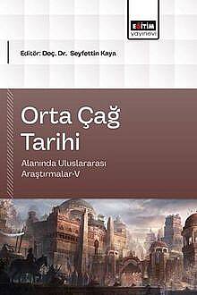 Orta Çağ Tarihi Alanında Uluslararası Araştırmalar V - 1