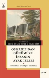 Osmanlı'dan Günümüze İnsanın Ayak İzleri: Müdahale Etkileşim Mücadele - Alfa Yayıncılık