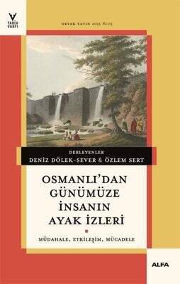 Osmanlı'dan Günümüze İnsanın Ayak İzleri: Müdahale Etkileşim Mücadele - 1