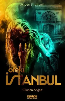 Öteki İstanbul – Ölüden Doğan - 1