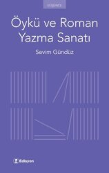 Öykü ve Roman Yazma Sanatı - Edisyon Kitap